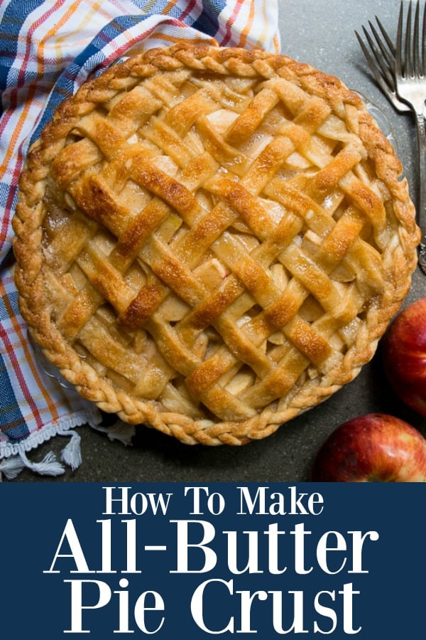 How to Make All Butter Pie Crust for the best pies ever!
