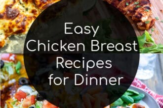 easy chicken breast recipes for dinner that families will love collage