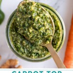 Pinterest pin with text overlay "Carrot Top Pesto", image of a glass jar with green carrot top pesto.